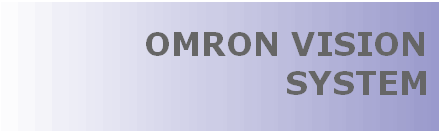 VISION INSPECTION SYSTEMS FOR MACHINE VISION FROM OMRON VISION, VISION INSPECTION PATERN MATCHING, VISION INSPECTION FOR CHARACTER RECOGNITION INSPECTION , VISION INSPECTION FOR BEVERAGE BOTTLE, CANS. VISON INSPECTION FOR ROTATION POSITIONING